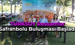 TÜRKSOY Ressamlar Safranbolu Buluşması Başladı