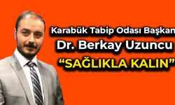 BAŞKAN UZUNCU "SAĞLIKLA KALIN"