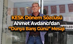 Ahmet Avdancı'dan Dünya Barış Günü Mesajı