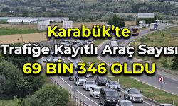 TÜİK Verileri Karabük’te Trafiğe Kayıtlı Araç Sayısını Açıkladı!