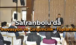 Safranbolu'da "İnovasyon ve Girişimcilik" Toplantısı