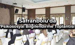 Safranbolu'da "Psikososyal Bilgilendirme Toplantısı" Yapıldı
