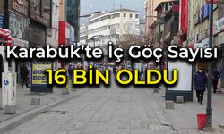 Karabük'te İç Göç Sayısı 16 Bin Oldu