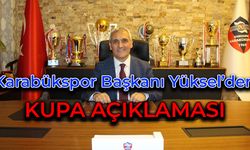 Karabükspor Başkanı Mehmet Yüksel’den Kupa Açıklaması