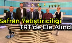 Safran Yetiştiriciliği TRT'de Ele Alındı