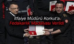 İtfaiye Müdürü Korkut'a Devlet Üstün Fedakarlık Madalyası Verildi