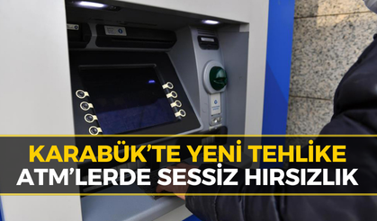Karabüklüler Dikkat: ATM’lerde Yeni Nesil Dolandırıcılık