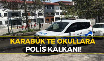 Karabük’te Okul Güvenliği Üst Seviyeye Çıkarıldı