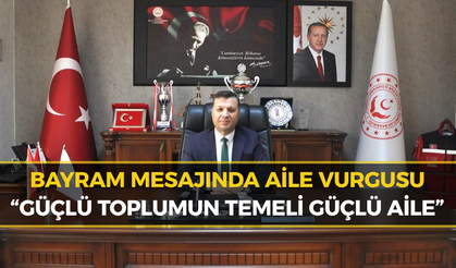 Bilgiç: “Güçlü Toplumun Temeli Ailedir”