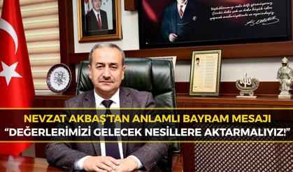 Akbaş: “Bayramlar Toplumsal Bağları Güçlendirir”