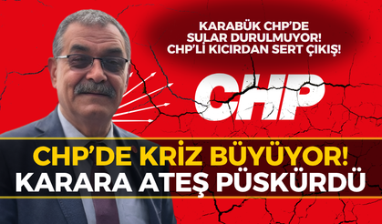 CHP’de Deprem! Karabük İlçe Başkanından O Karara Sert Tepki