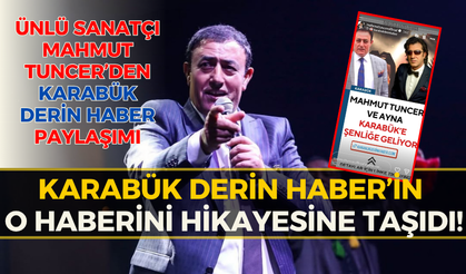 Ünlü Sanatçı Mahmut Tuncer, Karabük Derin Haber'i Paylaştı
