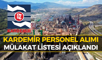 KARDEMİR Personel Alımı Mülakat Listesi Açıklandı: İşte Hak Kazananların Tam Listesi