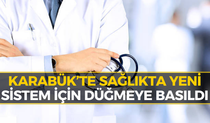 Karabük’te Sağlık Hizmetlerinde Dikkat Çeken Hamle!