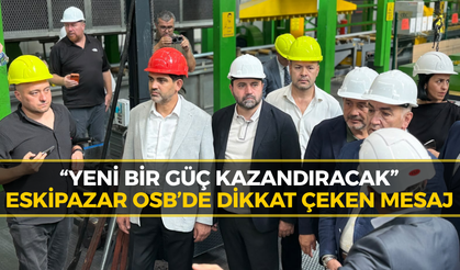 Eskipazar OSB’de Gözler Bu Yatırımlara Çevrildi