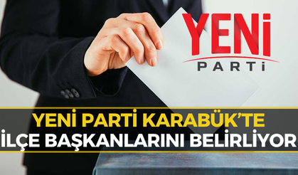 Yeni Parti Karabük’te Sandığa Gidiyor! İşte İlçe İlçe Seçim Takvimi