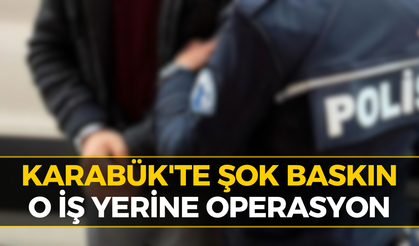 Karabük'te İş Yerine Baskın: Ele Geçirilenler Dikkat Çekti