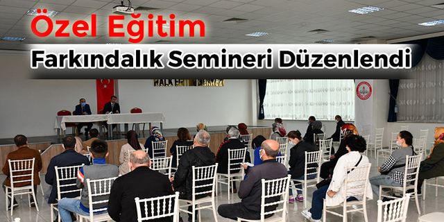 Karabük'te Özel Eğitim Farkındalık Semineri Düzenlendi