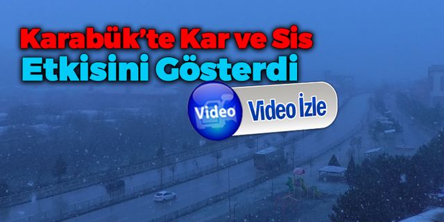 Karabük Soğuk ve Karlı Havaya Teslim Oldu