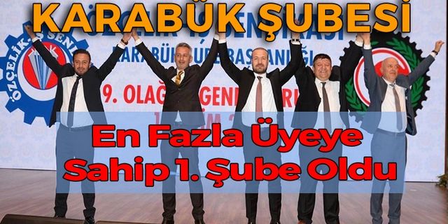 Özçelik İş Sendikası Karabük Şubesi'nden Büyük Başarı