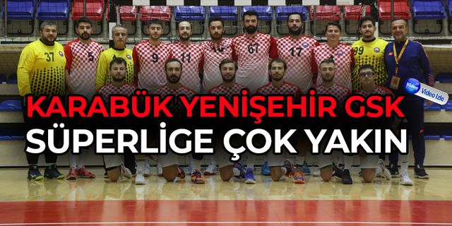 Karabük Yenişehir GSK Süper Lige Adım Adım