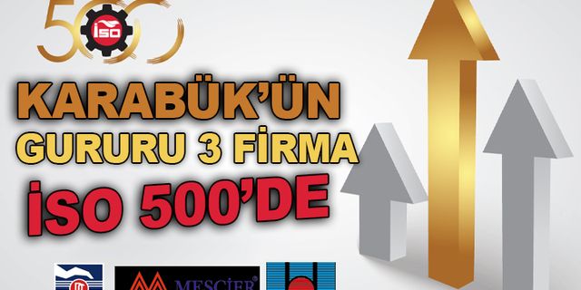 KARABÜK'ÜN 4 FİRMASI EN BÜYÜK 500 LİSTESİNDE