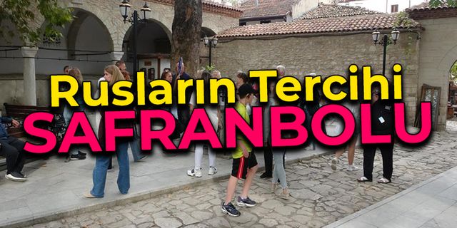 Safranbolu'da Rus Turist Hareketliliği Yaşanıyor