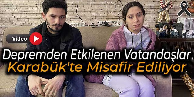 Kahramanmaraşlı 80 Depremzede Karabük'te Misafir Ediliyor