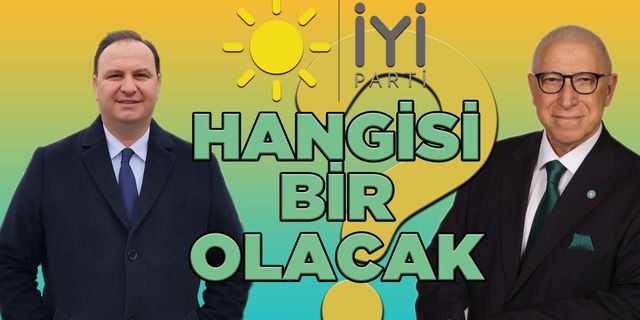 İYİ Parti’de Liste Başı Kim?