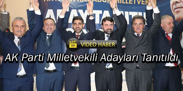 Karabük'te AK Parti Milletvekili Adayları Tanıtıldı