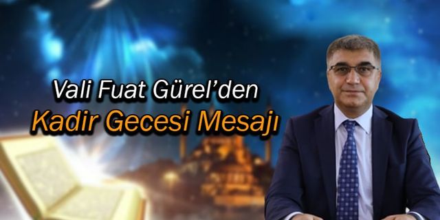 Karabük Valisi Gürel'den Kadir Gecesi Mesajı