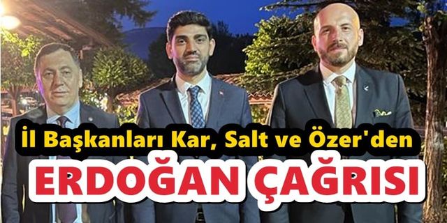 İL BAŞKANLARINDAN ERDOĞAN'A DESTEK ÇAĞRISI
