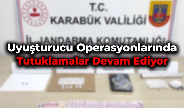 Karabük’te uyuşturucu operasyonu