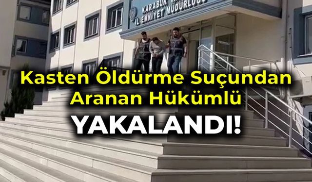 Kasten Öldürme Suçundan 12 Yıl Hapis Cezasıyla Aranan Hükümlü Yakalandı