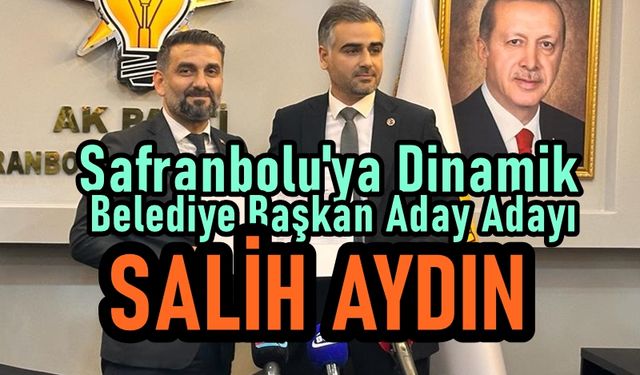 Salih Aydın Safranbolu'dan Belediye Başkan Aday Adayı
