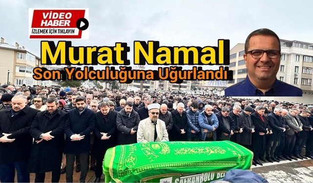 Murat Namal Son Yolculuğuna Uğurlandı