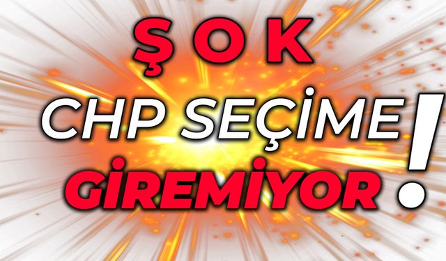 CHP Karabük'te Seçime Giremiyor!