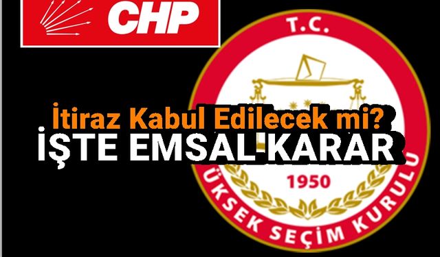 CHP'nin İtirazı Görüşülecek, İşte Emsal Karar