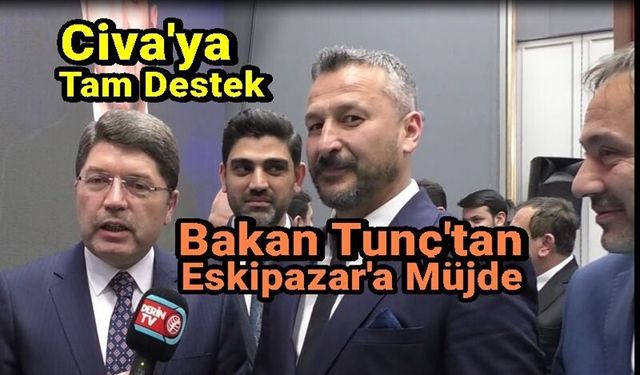 Bakan Yılmaz Tunç'tan Serkan Civa'ya Tam Destek