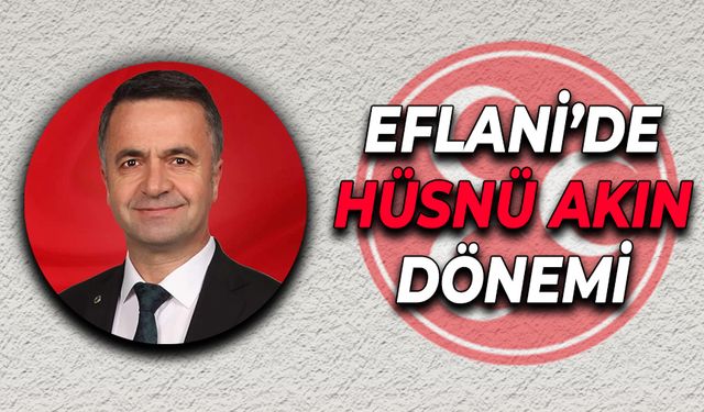 Hüsnü Akın, Eflani Belediye Başkanlığına Seçildi
