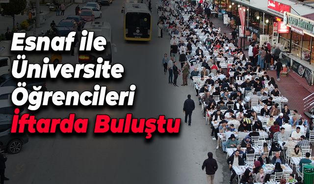 Esnaf ile Üniversite Öğrencileri İftarda Bir Araya Geldi