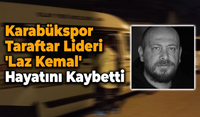 Karabükspor'un Amigolarından 'Laz Kemal' Evinde Ölü Bulundu