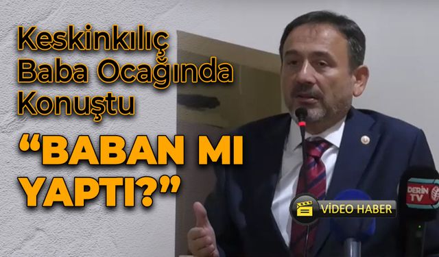 Keskinkılıç Eskipazar’da Sert Çıktı, Baban mı Yaptı?