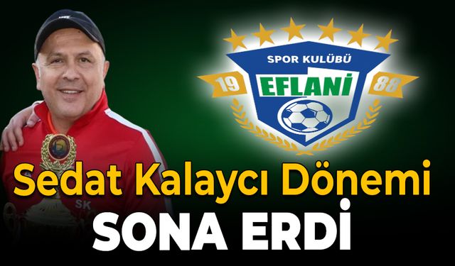 ASD Yapı Eflanispor’da Sedat Kalaycı Dönemi Sona Erdi