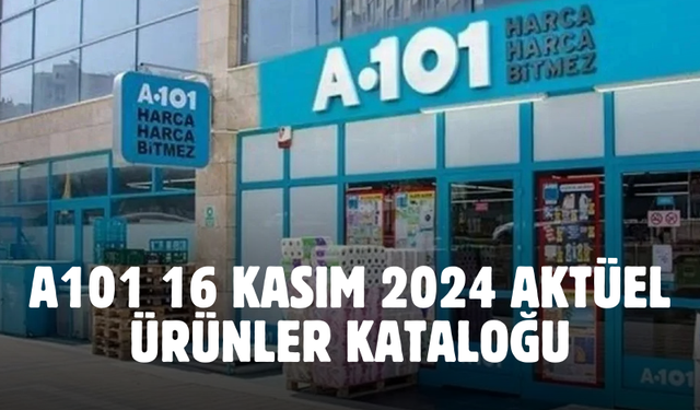 A101 büyük Kasım indirimini duyurdu! İşte A101 16 Kasım 2024 aktüel ürünler kataloğu