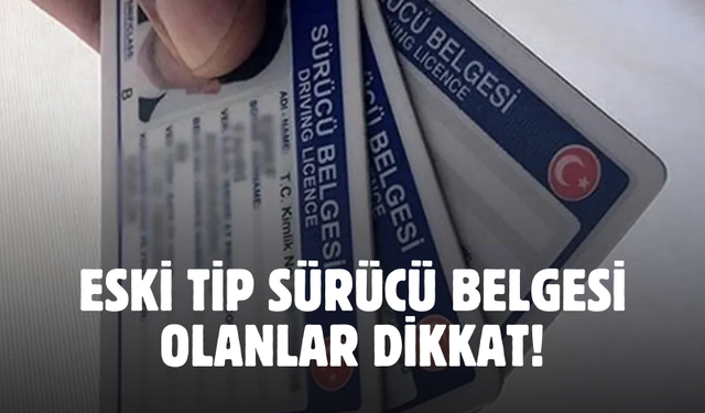 Eski tip sürücü belgesi olanların dikkatine! Yenileme tarihi uzatıldı bu tarihe kadar yapabilirsiniz