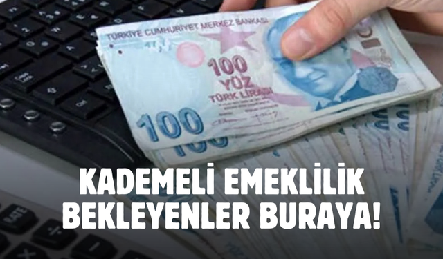 Kademeli emeklilik bekleyenlerin dikkatine! Harekete geçildi