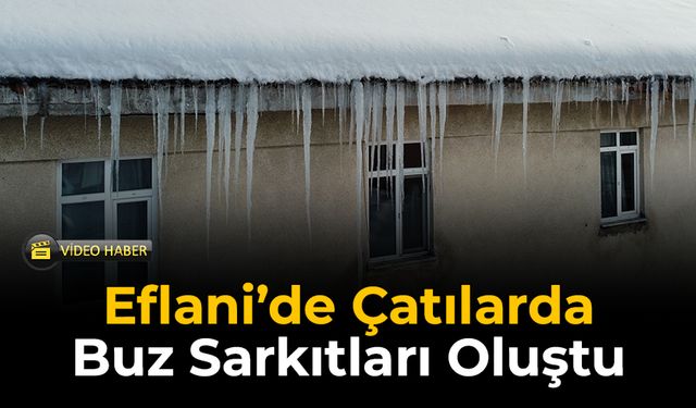 Eflani’de Çatılarda Buz Sarkıtları Oluştu