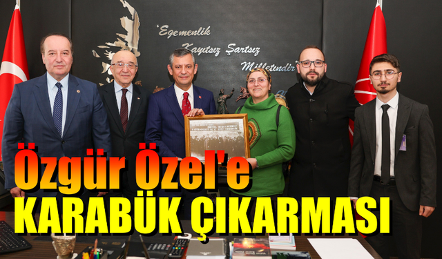 Özgür Özel'e CHP Karabük Heyetinden Ziyaret