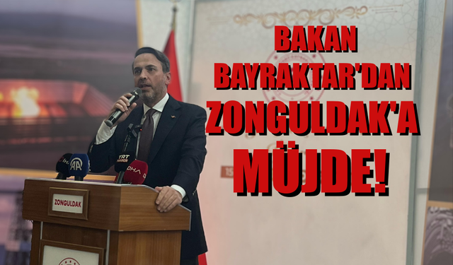 Bakan Bayraktar'dan Zonguldak'a istihdam Müjdesi!